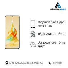 Thay màn hình Oppo Reno 8T 5G