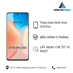 Thay màn hình Vivo X70 Pro