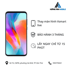 Thay màn hình Vsmart live