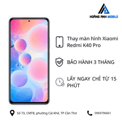 Thay màn hình Xiaomi Redmi K40 Pro