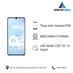 Thay màn hình Huawei P30