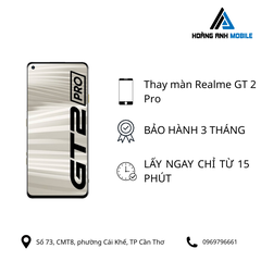 Thay màn hình Realme GT 2 Pro