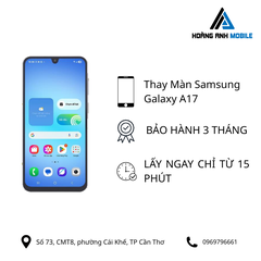 Thay màn hình Samsung Galaxy A17