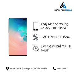 Thay màn hình Samsung Galaxy S10 Plus 5G