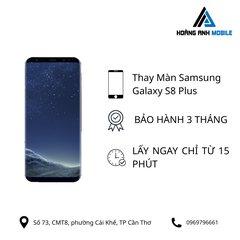 Thay màn hình Samsung Galaxy S8 Plus