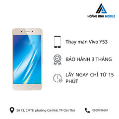 Thay màn hình Vivo Y53