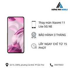 Thay màn hình Xiaomi 11 Lite 5G NE