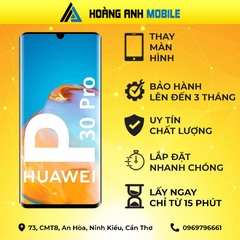 Thay màn hình Huawei P30 Pro