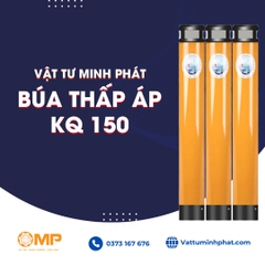 BÚA ĐẬP ÁP THẤP KQ 150