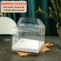 HỘP BÁNH KEM MICA  TRONG SUỐT ĐẾ GIẤY VIỀN KT 16*16*12 -  HOPMIC161612