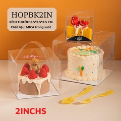 HỘP BÁNH KEM MICA  TRONG SUỐT 2 INCH KT 8.5*8.5*8.5 CM -  HOPBK2IN