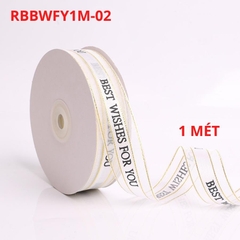 Ruy Băng Best Wishes For You màu Trắng Viền Vàng Rộng 2.5 CM Cuộn