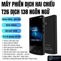 MÁY PHIÊN DỊCH THÔNG MINH T26 HỖ TRỢ DỊCH TRỰC TUYẾN, NGOẠI TUYẾN