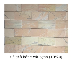 ĐÁ CHÀ HỒNG VÁT CẠNH 10x20