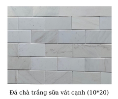 ĐÁ CHÀ TRẮNG SỮA VẮT CẠNH 10x20