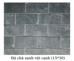 ĐÁ CHÀ XANH VÁT CẠNH 15x30