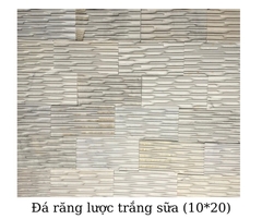 Đá răng lược trắng sữa 10x20