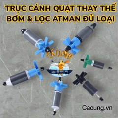 Trục thay thế cho lọc Atman / Sunsun đủ mã - Cánh quạt thay thế lọc Atman Các Loại (Hàng Công Ty)