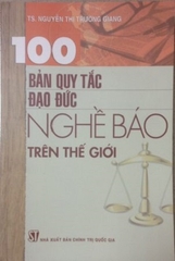 100 bản quy tắc đạo đức nghề báo trên thế giới - TS. Nguyễn Thị Trường Giang