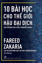 10 Bài Học Cho Thế Giới Hậu Đại Dịch - Fareed Zakaria