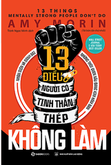 13 điều người có tinh thần thép không làm - Amy Morin
