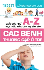 1001 Vấn Đề Nuôi Dạy Con - Các Bệnh Thường Gặp Ở Trẻ