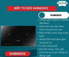 BẾP ĐÔI ĐIỆN TỪ SUNHOUSE SHB82012 - 2200W