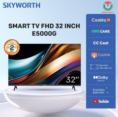 Smart Tivi Skyworth HD 32 Inch 32E5000G