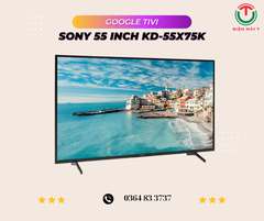 Google Tivi Sony 4K 55 inch KD-55X75K