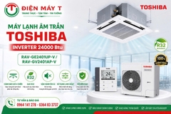 Máy lạnh âm trần Toshiba Inverter 24000 Btu RAV-GE2401UP-V/RAV-GV2401AP-V