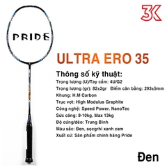 Vợt cầu lông Pride Ultra Ero 35 1 Khung Vợt 1 Túi [Tặng mã 50k] [Chính hãng] [FreeShip] [Giá hủy diệt] [Ảnh thật]