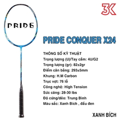 Vợt cầu lông Pride Conquer X24 4U 1 Khung Vợt 1 Túi [Chính hãng][Có bảo hành 3T]