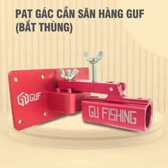 Pat Gác Cần Săn Hàng GUF ( Bắt Thùng )