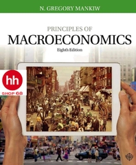 Principles of Macroeconomics 8th Edition 2018 by N. Gregory Mankiw - Kinh tế học vĩ mô mankiw