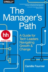 The Manager's Path: A Guide for Tech Leaders Navigating Growth and Change