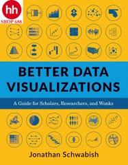 Better Data Visualizations: A Guide for Scholars, Researchers, and Wonks