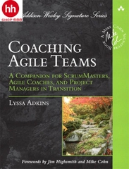 Coaching Agile Teams: A Companion for ScrumMasters, Agile Coaches, and Project Managers in Transition