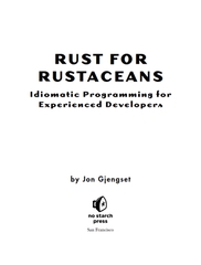 Rust for Rustaceans Idiomatic Programming for Experienced Developers