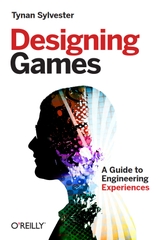 Designing Games A Guide to Engineering Experiences