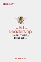 The Art of Leadership Small Things, Done Well