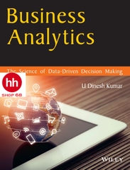 Business Analytics: The Science of Data - Driven Decision Making - HHShop68
