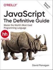 JavaScript: The Definitive Guide: Master the World's Most-Used Programming Language 7th Edition