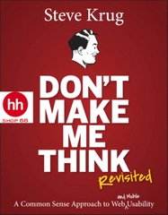 Don't Make Me Think, Revisited: A Common Sense Approach to Web Usability (3rd Edition)