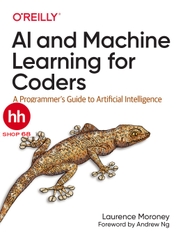 AI and Machine Learning for Coders: A Programmer's Guide to Artificial Intelligence