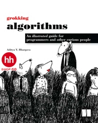 Grokking Algorithms : An Illustrated Guide for Programmers and Other Curious People