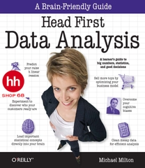 Head First Data Analysis: A learner's guide to big numbers, statistics, and good decisions