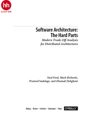 Software Architecture The Hard Parts: Modern Trade-Off Analyses for Distributed Architectures
