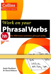 Collins Work On Your Phrasal Verbs: Master the 400 Most Common Phrasal Verbs
