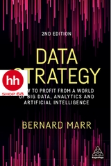 Data Strategy: How to Profit from a World of Big Data, Analytics and Artificial Intelligence 2nd Edition - HHShop68