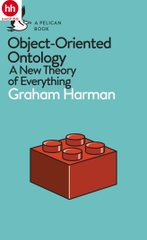 Object-Oriented Ontology: A New Theory of Everything